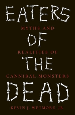 Paperback of Eaters of the Dead: Myths and Realities of Cannibal Monsters by Reaktion Books, featuring the book cover with text and artwork.