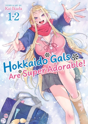Paperback of Hokkaido Gals Are Super Adorable! Vol. 1-2 manga by Seven Seas, featuring colorful cover art of cheerful characters.