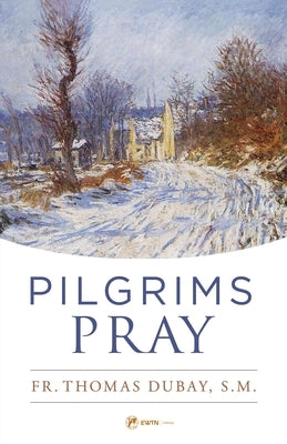 Paperback of Pilgrims Pray by Sophia Institute Press showing the book cover with religious artwork and title text.