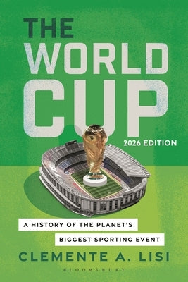 Paperback book titled "The World Cup: A History of the Planet's Biggest Sporting Event, 2026 Edition" by Bloomsbury Academic.