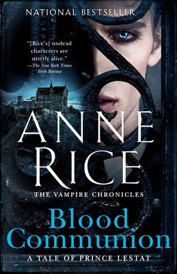 Paperback copy of "Blood Communion: A Tale of Prince Lestat" by Anchor Books, featuring the book cover with dark, gothic artwork.