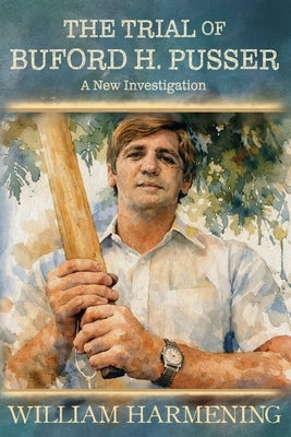 The Trial of Buford H. Pusser by Harmening, William M.