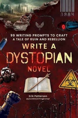 Paperback dystopian novel writing prompts book by Adams Media Corporation featuring 99 prompts for crafting tales of ruin and rebellion.