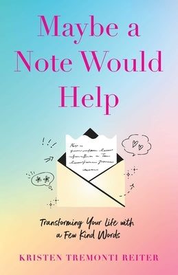 Cover of "Maybe a Note Would Help" paperback by She Writes Press, featuring a calming design with handwritten-style text.