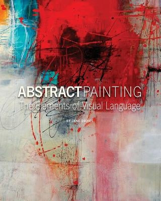 Abstract painting from the book "The Elements of Visual Language" by Jane Davies Publications, featuring vibrant colors and textured brushstrokes.