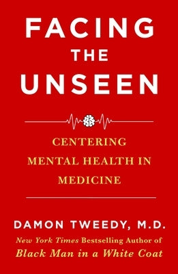 Paperback copy of Facing the Unseen: Centering Mental Health in Medicine by St. Martin's Griffin, showing the book cover with title and author.