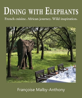 Paperback book titled "Dining with Elephants" by Rockhopper Books, featuring African-inspired French cuisine and wild adventure themes.