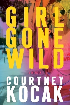 Girl Gone Wild by Kocak, Courtney