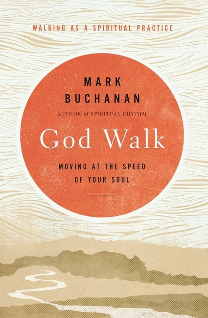 Paperback of The God Walk: Moving at the Speed of Your Soul by Zondervan, featuring a cover with serene artwork and inspiring design.