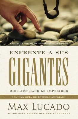 The Enfrente a Sus Gigantes: Dios A&#65533;&#65533;n Hace Lo Imposible by Lucado, Max