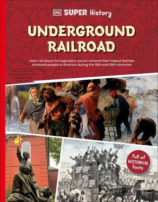 Paperback book titled DK Super History: The Underground Railroad by DK Publishing, featuring historical images and illustrations on the cover.