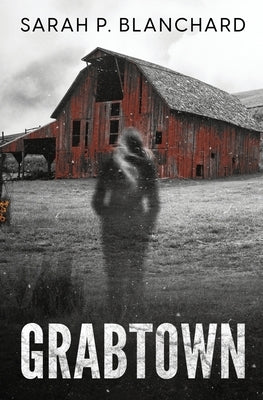 Paperback of "Grabtown" dark psychological thriller by Sarah Blanchard, featuring a mysterious, shadowy cover image.
