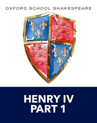 Paperback of Henry IV Part 1 from Oxford School Shakespeare series, featuring classic book cover design by Oxford University Press.