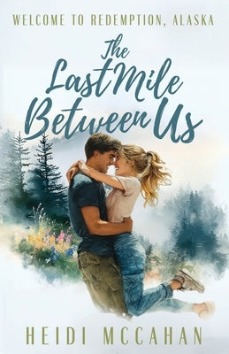 Paperback of The Last Mile Between Us by Sunrise Publishing, showing the book cover with title and author.
