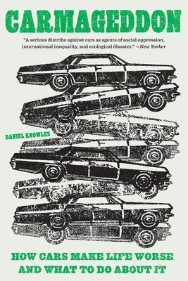 Paperback book titled "Carmageddon: How Cars Make Life Worse and What to Do About It" by Abrams Press, featuring a cover image.