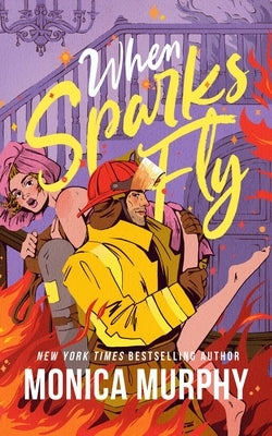 Cover image of the paperback novel "When Sparks Fly" published by Blackstone Publishing, featuring a vibrant, fiery-themed design.