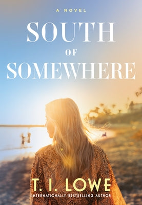South of Somewhere paperback by Tyndale Fiction featuring a cover with a scenic landscape and warm, inviting colors.