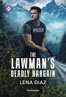 Mass market paperback of "The Lawman's Deadly Bargain" by Harlequin Intrigue, featuring a dramatic cover scene.