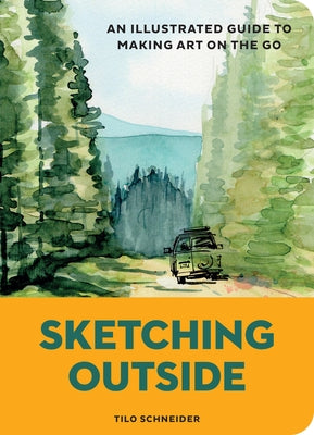 Paperback book titled "Sketching Outside: An Illustrated Guide to Making Art on the Go" by Chronicle Books, featuring colorful cover art.