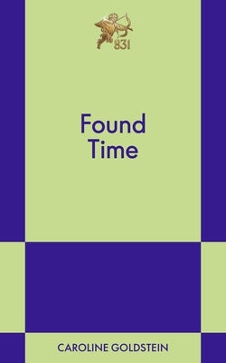 Paperback of Found Time: An 831 Stories Romance by 831 Stories, showing the book cover with title and author.