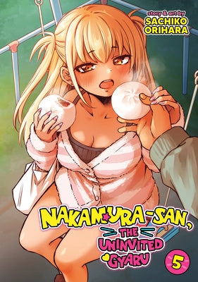 Paperback of Nakamura-San, the Uninvited Gyaru Vol. 5 by Seven Seas featuring manga-style artwork and characters on the cover.