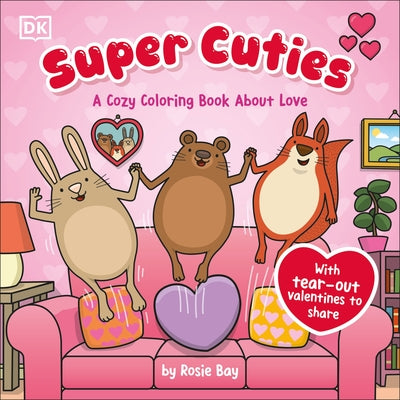 Paperback "Super Cuties: A Cozy Coloring Book about Love" by DK Publishing, featuring colorful illustrations and tear-out Valentines.