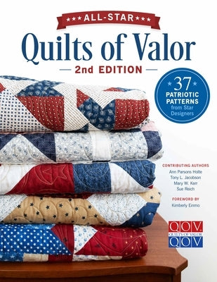 All-Star Quilts of Valor 2nd Edition paperback with patriotic quilt patterns from star designers by Schiffer Craft.