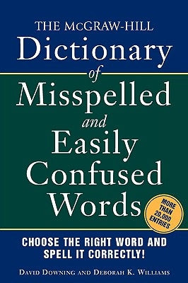 The McGraw-Hill Dictionary of Misspelled and Easily Confused Words by David, Downing - TX Corrections Bookstore