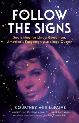 Paperback book titled "Follow the Signs: Searching for Linda Goodman," an astrology biography published by University of Iowa Press.