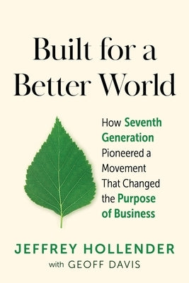 Paperback book titled "Built for a Better World" by Fast Company Press about Seventh Generation's impact on business purpose.