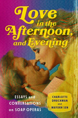 Paperback book titled "Love in the Afternoon, and Evening: Essays and Conversations on Soap Operas" by W. W. Norton & Company.