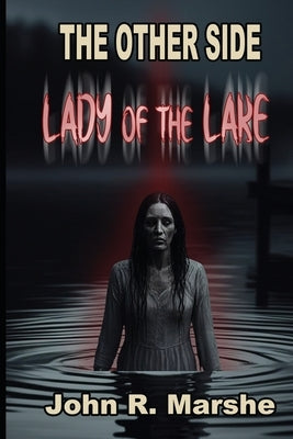 Paperback of The Lady of the Lake by John R. Marshe, featuring a cover illustration of a mystical woman by a lake.