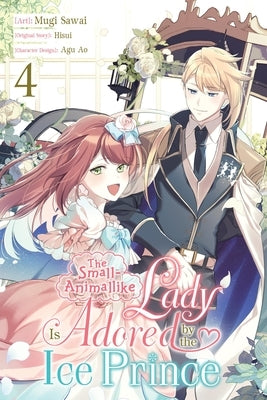 Paperback manga titled The Small-Animallike Lady Is Adored by the Ice Prince, Vol. 4 by Yen Press, featuring colorful cover art.