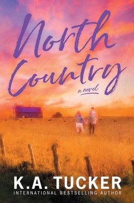 North Country paperback novel by K.A. Tucker Books Ltd., featuring a cover image with scenic landscape and bold title text.