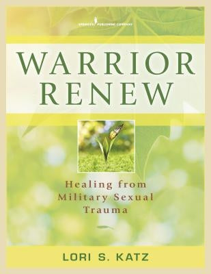 Paperback book titled "Warrior Renew: Healing From Military Sexual Trauma" by Springer Publishing Company displayed on a plain background.