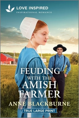 Paperback of "Feuding with the Amish Farmer" inspirational romance by Love Inspired True Large Print, featuring a rural Amish scene.