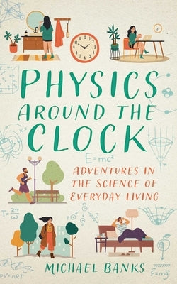 Paperback book titled "Physics Around the Clock" by Prometheus Books, featuring a cover with clock and scientific illustrations.