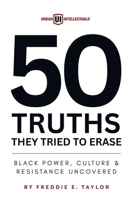 Paperback book titled "50 Truths They Tried to Erase" exploring Black power, culture, and resistance, published independently.