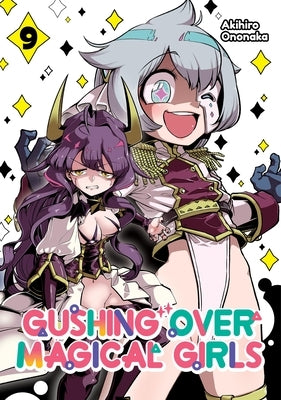 Paperback manga book titled "Gushing Over Magical Girls: Volume 9" by Jnc, featuring colorful cover art with magical girl characters.