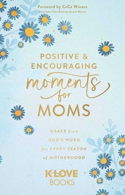 Paperback book titled "Positive and Encouraging Moments for Moms" by K-Love Books featuring a serene cover with inspirational quotes about motherhood.