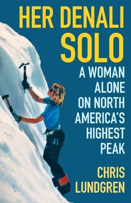Paperback book titled "Her Denali Solo" by Epicenter Press, showing a woman standing alone on North America's highest peak.