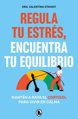 Paperback book titled "Regula Tu Estrés, Encuentra Tu Equilibrio" by Bruguera, featuring a colorful cover design.