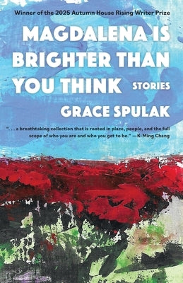 Paperback of "Magdalena Is Brighter Than You Think" by Autumn House Press, showing the book cover with title and author.