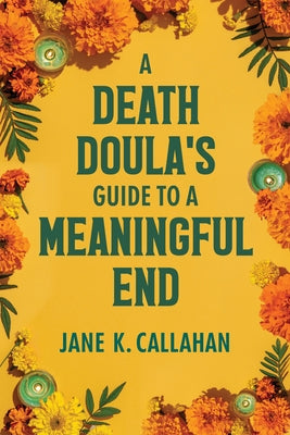 Paperback of A Death Doula's Guide to a Meaningful End by Chicago Review Press, showing the book cover with title and author.