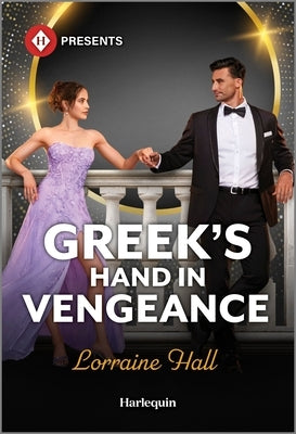 Cover image of "Greek's Hand in Vengeance" mass market paperback by Harlequin Presents, featuring a dramatic scene with a hand and intense background.