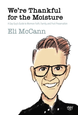 Cover of "We're Thankful for the Moisture," a paperback by Signature Books, featuring a colorful design with title and author details.