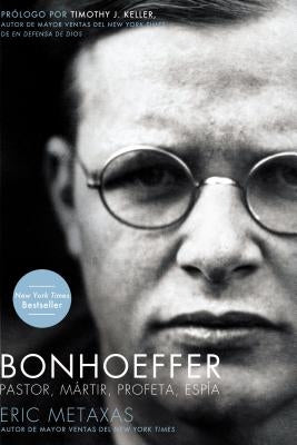 Paperback of La Bonhoeffer: Pastor, Mártir, Profeta by Grupo Nelson showing the front cover with title and author's name.