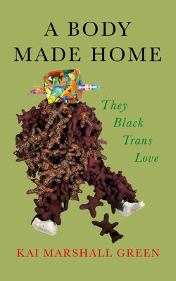 Paperback of They Black Trans Love by A Body Made Home, featuring a colorful cover with feminist artwork and bold typography.