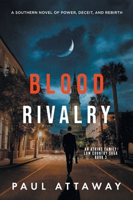Paperback of Blood Rivalry, a Southern novel of power, deceit, and rebirth, published by Linksland Publishing, featuring a dramatic cover image.
