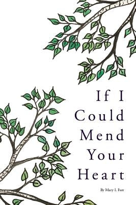 Paperback of "If I Could Mend Your Heart" by Shorehouse Books, featuring a cover with soft, heartfelt imagery.